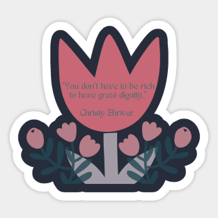 Christy Dignity Quote Sticker